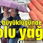Antalya'da ceviz büyüklüğünde dolu yağdı