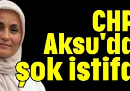 CHP Aksu'da şok istifa