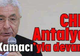 CHP Antalya ‘Kamacı’yla devam
