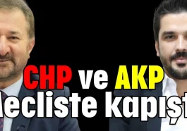 CHP ve AKP Mecliste kapıştı