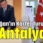 Erdoğan’ın Körfez Turu’nda 2 Antalyalı