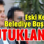 Eski Kemer Belediye Başkanı tutuklandı