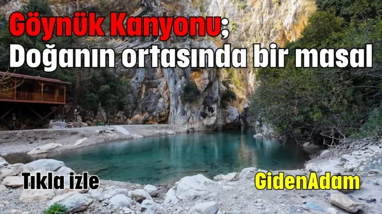 Göynük Kanyonu; Doğanın ortasında bir masal