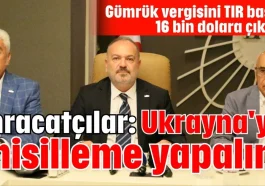 İhracatçılar: Ukrayna'ya misilleme yapalım