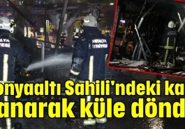 Konyaaltı Sahili'ndeki kafe yanarak küle döndü