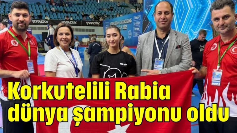 Korkutelili Rabia dünya şampiyonu oldu