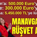Manavgat'ta rüşvet akışı