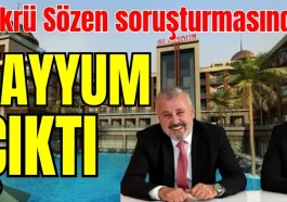 Manavgat'ta Şükrü Sözen soruşturmasından kayyum çıktı
