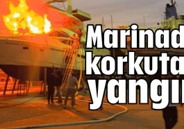 Marinada korkutan yangın