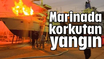 Marinada korkutan yangın