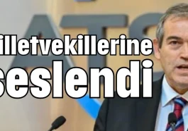 Milletvekillerine seslendi