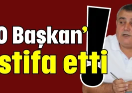 ‘O Başkan’ istifa etti!