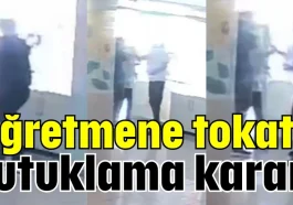 Öğretmene tokata tutuklama kararı
