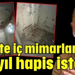 Sahte iç mimarlara 97 yıl hapis istemi