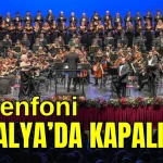 9. Senfoni Antalya'da kapalı gişe