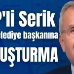 AKP'li Serik eski belediye başkanına soruşturma