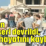 Alanya'da beton mikseri devrildi, işçi hayatını kaybetti
