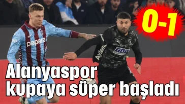 Alanyaspor kupaya süper başladı 0-1