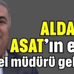 ALDAŞ'a ASAT'ın eski genel müdürü geliyor