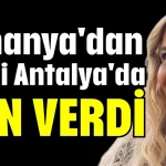 Almanya'dan geldi Antalya'da can verdi
