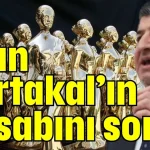 Altın Portakal'ın hesabını sordu