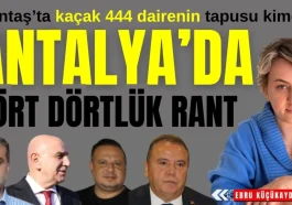 Altıntaş'ta kaçak 444 dairenin tapusu kimde? Antalya'da dört dörtlük rant