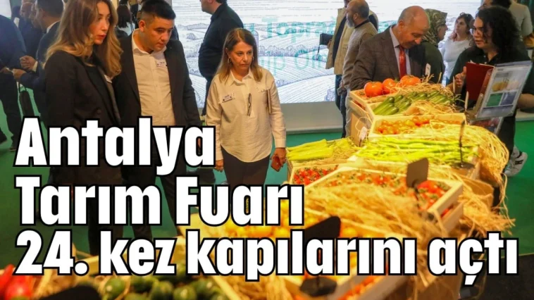 Antalya Tarım Fuarı 24. kez kapılarını açtı