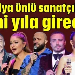 Antalya ünlü sanatçılarla yeni yıla girecek
