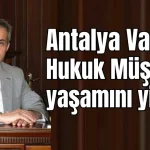 Antalya Valiliği Hukuk Müşaviri yaşamını yitirdi