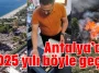 Antalya’da 2025 yılı böyle geçti