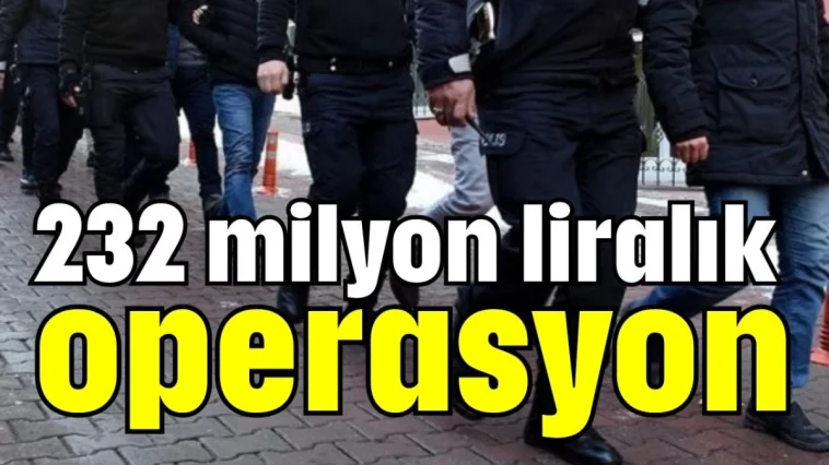 Antalya'da 232 milyon liralık operasyon