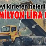 Antalya'da çevreyi kirleten belediyelere 3.7 milyon lira ceza