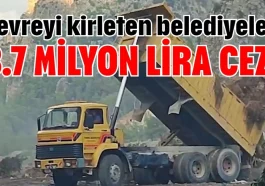 Antalya'da çevreyi kirleten belediyelere 3.7 milyon lira ceza