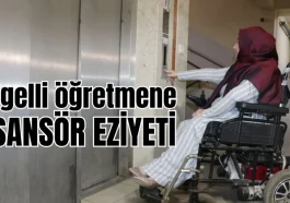 Antalya'da engelli öğretmene asansör eziyeti