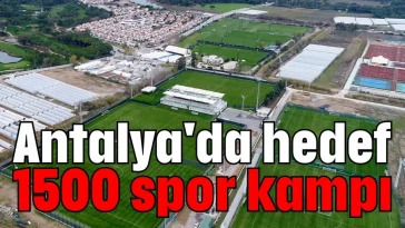Antalya'da hedef 1500 spor kampı