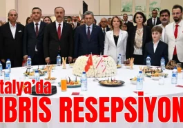 Antalya'da Kıbrıs resepsiyonu