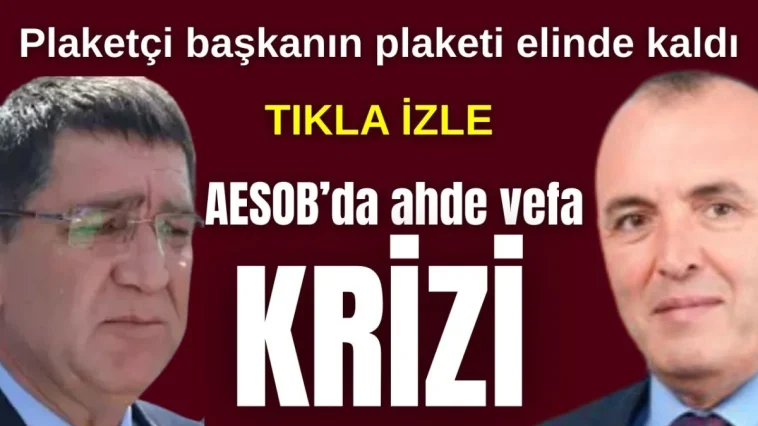 Antalya'da plaketçi başkanın plaketi elinde kaldı! AESOB'da ahde vefa krizi