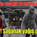Antalya'da sıcaklık 10 derece düşecek! Sağanak yağış geliyor