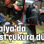 Antalya’da turist çukura düştü