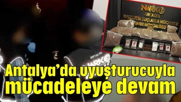 Antalya’da uyuşturucuyla mücadeleye devam