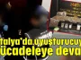 Antalya’da uyuşturucuyla mücadeleye devam