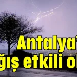 Antalya’da yağış etkili oldu