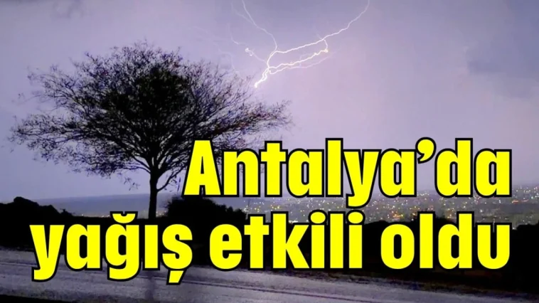 Antalya’da yağış etkili oldu