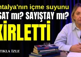 Antalya'nın içme suyunu ASAT mı? Sayıştay mı? Kirletti