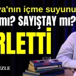 Antalya'nın içme suyunu ASAT mı? Sayıştay mı? Kirletti