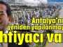 Antalya’nın yeniden yapılanmaya ihtiyacı var