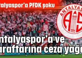 Antalyaspor'a PFDK şoku... Antalyaspor'a ve taraftarına ceza yağdı!