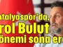 Antalyaspor'da, Erol Bulut dönemi sona erdi