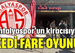 Antalyaspor'un kiracısıyla kedi fare oyunu