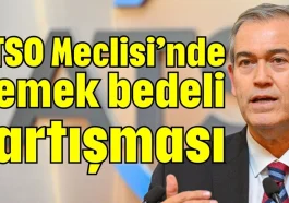 ATSO Meclisi’nde yemek bedeli tartışması